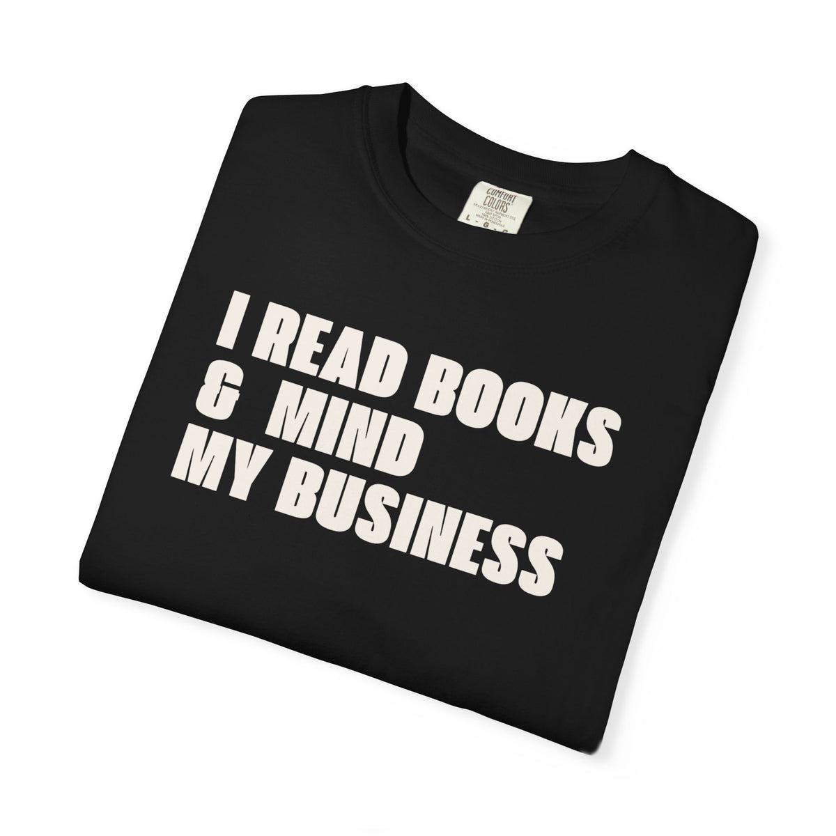 I Read Books & Mind My Business Tee