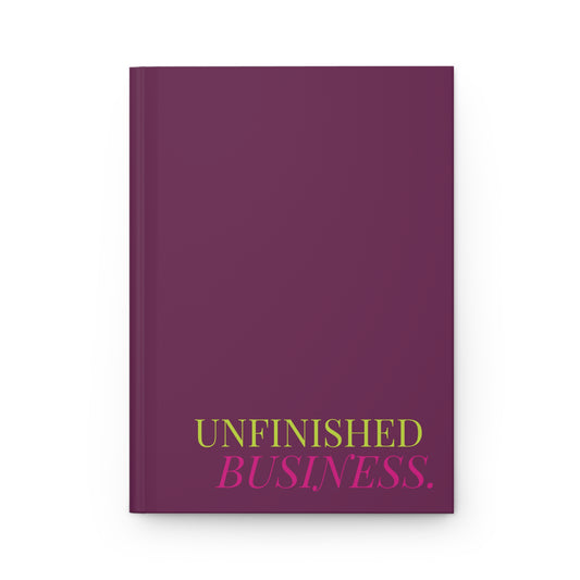 Unfinished Business Hardcover Journal