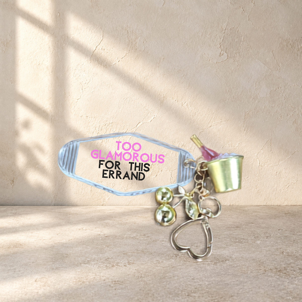 Too Glamorous for This Errand Keychain