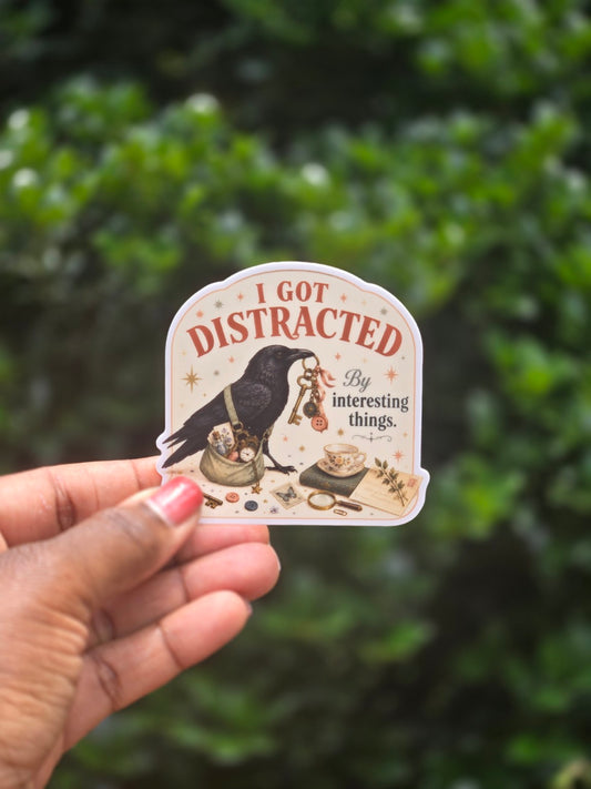 I Got Distracted Sticker